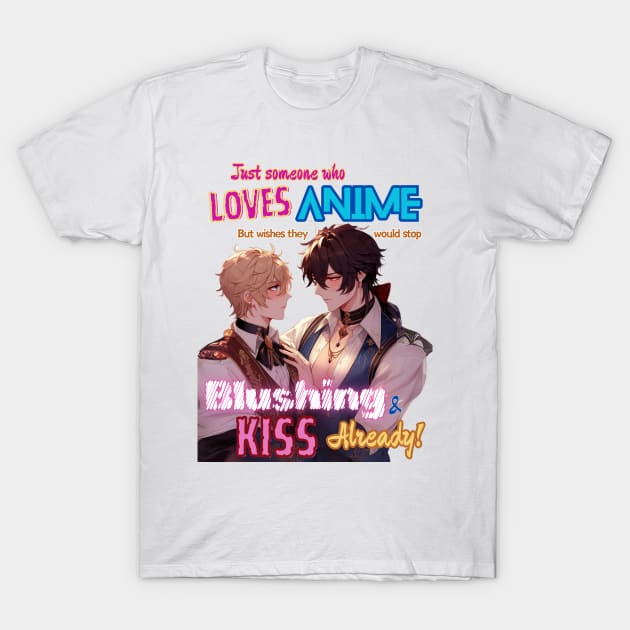 Just Someone Who Loves Anime v1 - MM RF Kiss T-Shirt by GeekGirlsBazaar